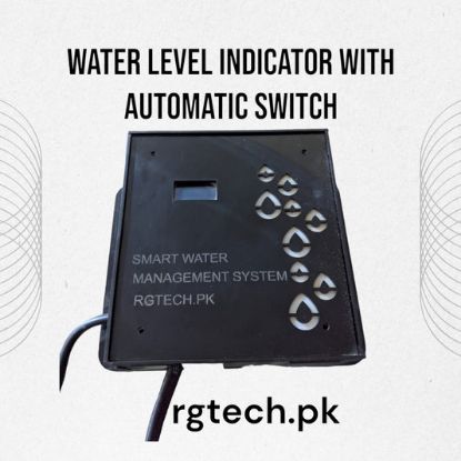 Water Level Indicator Device With Automatic Switch BY RGTECH.PK
